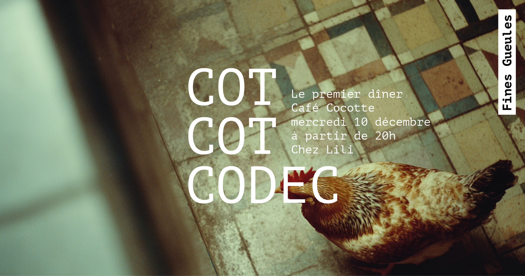 Cot Cot Codec - dîner Fines Gueules