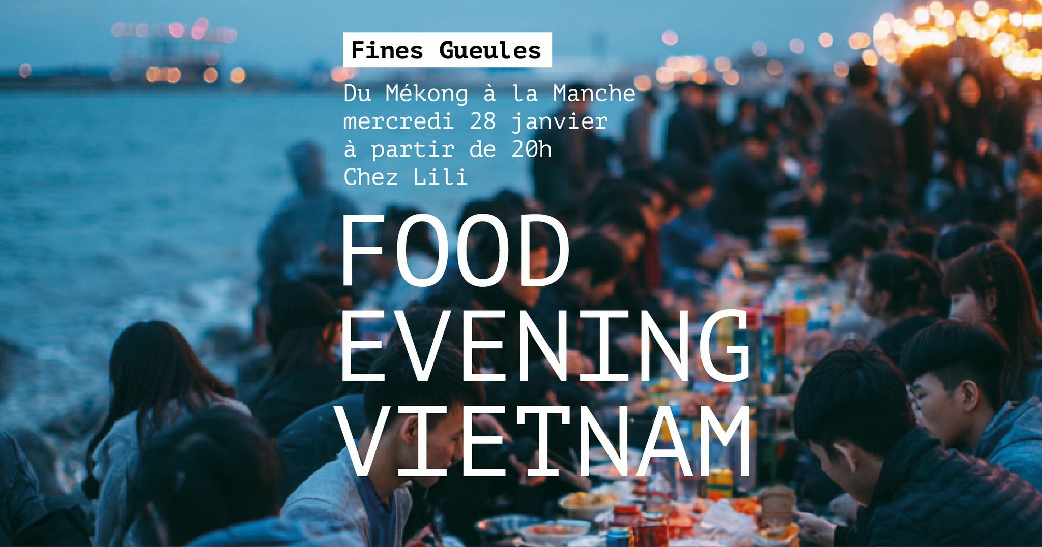 Diner Fines Gueules > Food Evening Vietnam