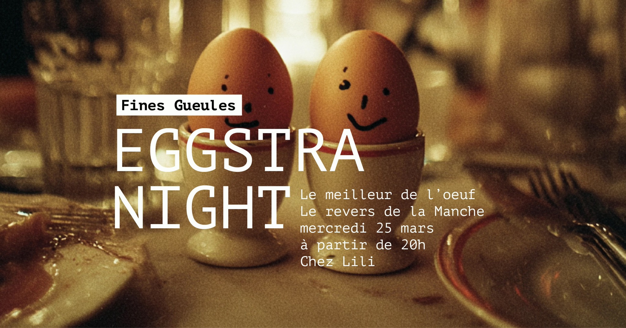 Dîner Fines Gueules > Eggstra Night
